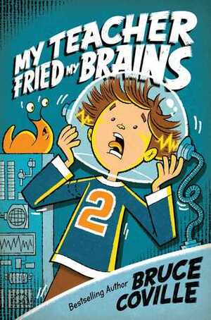 My Teacher Fried My Brains by John Pierard, Bruce Coville