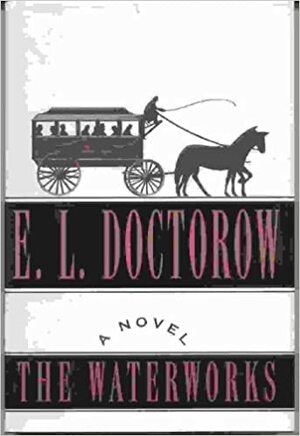 The Waterworks by E.L. Doctorow