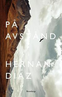 På avstånd by Hernan Diaz