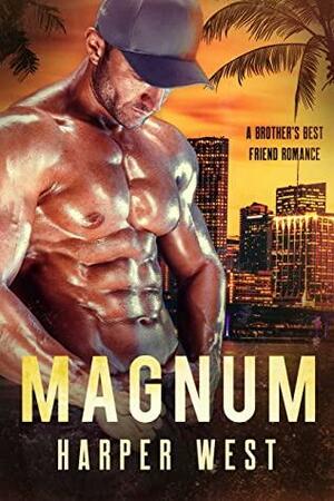 Magnum: A Brother's Best Friend Romance by Harper West