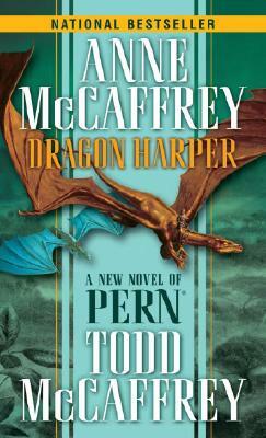 Dragon Harper by Todd J. McCaffrey, Anne McCaffrey