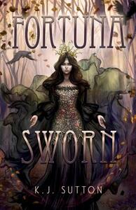 Fortuna Sworn by K.J. Sutton