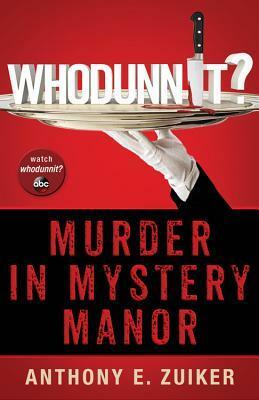 Whodunnit? Murder in Mystery Manor by Anthony E. Zuiker