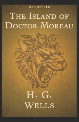 The Island of Doctor Moreau Illustrated by H.G. Wells