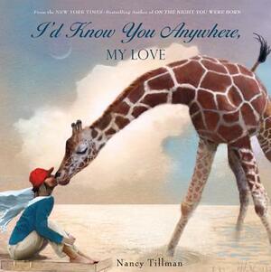 I'd Know You Anywhere, My Love by Nancy Tillman