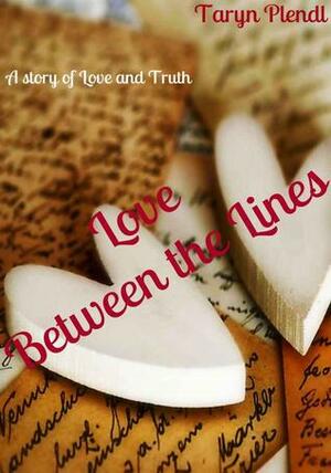 Love Between the Lines by Taryn Plendl