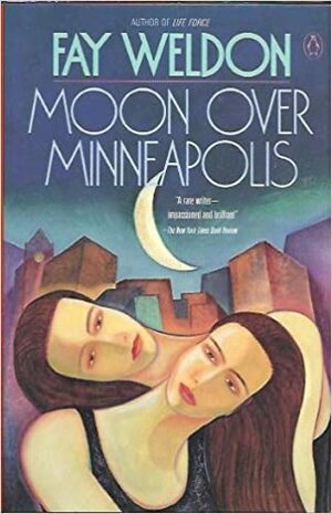 Moon over Minneapolis by Fay Weldon