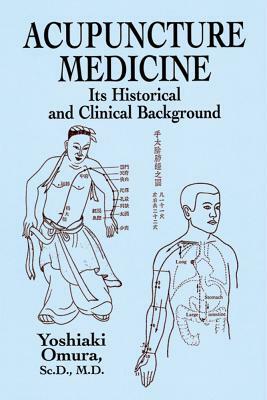 Acupuncture Medicine by Yoshiaki Omura, Michael D. Coe