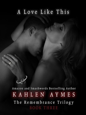 A Love like This by Kahlen Aymes
