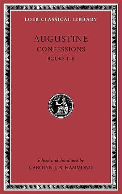 Confessions: Books 1-8 by Carolyn J. Hammond, Saint Augustine