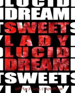Sweet Lady, Lucid Dream by Joel Rodriguez, Devon Ann, Branson Crum
