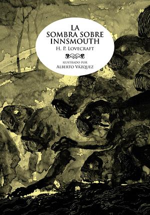 La sombra sobre Innsmouth by H.P. Lovecraft