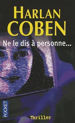 Ne le dis à personne... by Roxane Azimi, Harlan Coben