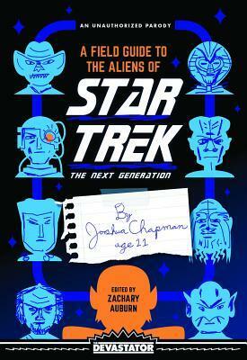 A Field Guide to the Aliens of Star Trek: The Next Generation by Zachary Auburn