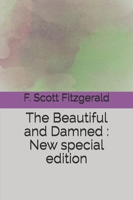 The Beautiful and Damned: New special edition by F. Scott Fitzgerald