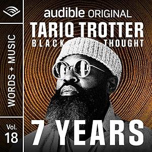 7 Years: Words + Music by Tariq Trotter