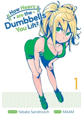 How Heavy Are the Dumbbells You Lift? Vol. 1 by MAAM, Yabako Sandrovich