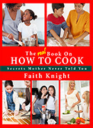 The Real Book on How to Cook by Faith Knight