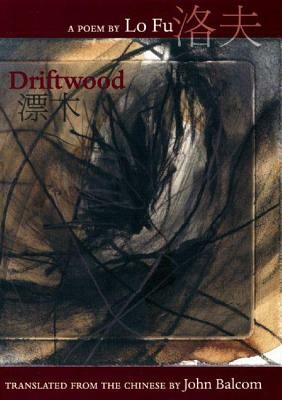 Driftwood by Lo Fu