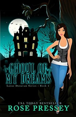Ghoul of My Dreams by Rose Pressey Betancourt