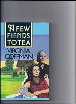 A Few Fiends to Tea by Virginia Coffman