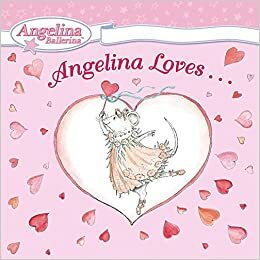 Angelina Loves... by Katharine Holabird