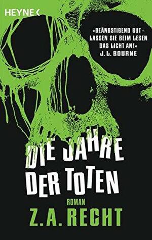 Die Jahre der Toten by Z.A. Recht