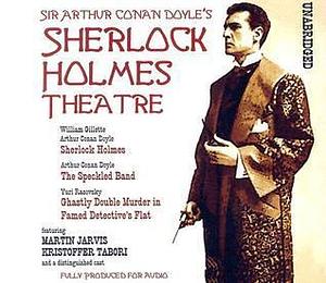 The Sherlock Holmes Theatre by William Gillette, Arthur Conan Doyle, Arthur Conan Doyle, Yuri Rasovsky