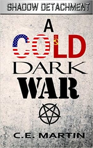 A Cold, Dark War by C.E. Martin
