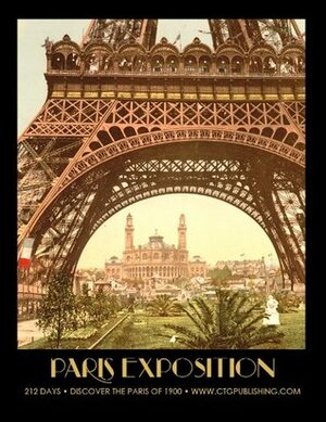 212 Days - The Paris Exposition of 1900 by Melanie Paquette Widmann