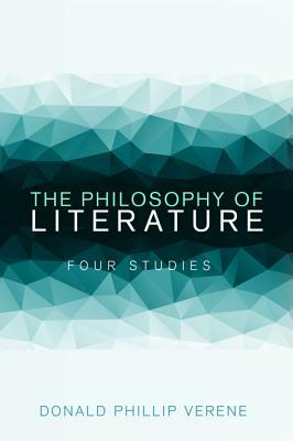 The Philosophy of Literature by Donald Phillip Verene