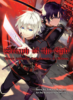 Seraph of the End: Guren Ichinose, Catastrophe at Sixteen, Volume 2 by Takaya Kagami