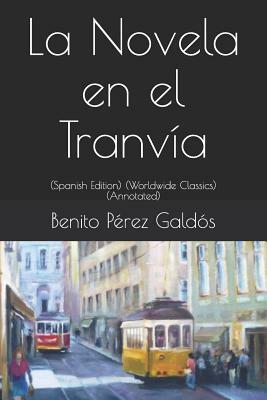 La Novela En El Tranvía by Benito Pérez Galdós