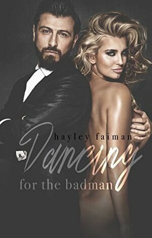 Dancing for the Badman by Hayley Faiman