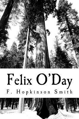 Felix O'Day by F. Hopkinson Smith