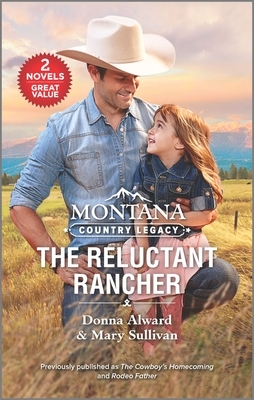 Montana Country Legacy: The Reluctant Rancher by Mary Sullivan, Donna Alward