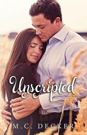 Unscripted by M.C. Decker