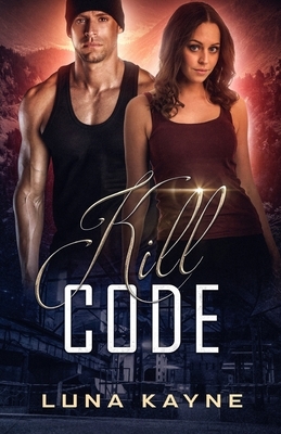 Kill Code by Luna Kayne