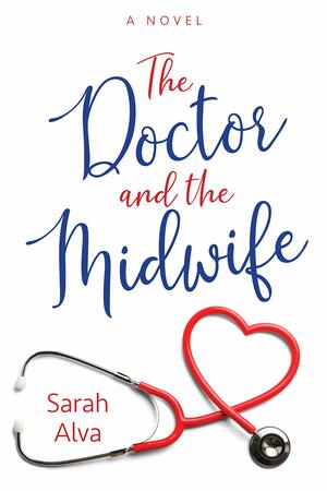 The Doctor and the Midwife by Sarah Alva