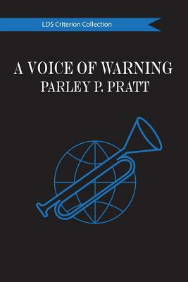 A Voice of Warning: The LDS Criterion Collection by Parley P. Pratt