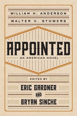 Appointed: An American Novel by Walter H. Stowers, William H. Anderson