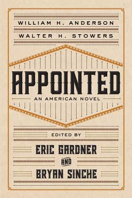 Appointed: An American Novel by William H. Anderson, Walter H. Stowers