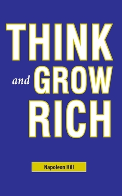 Think and Grow Rich by Napoleon Hill