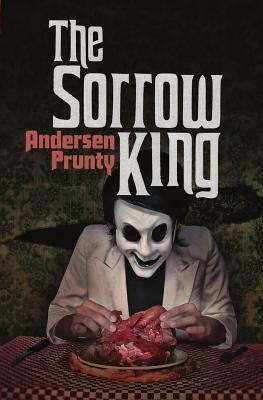 The Sorrow King by Andersen Prunty