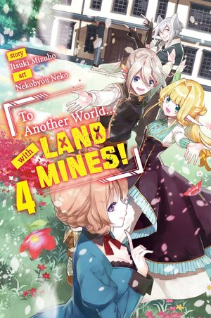 To Another World... with Land Mines! Volume 4 by Itsuki Mizuho