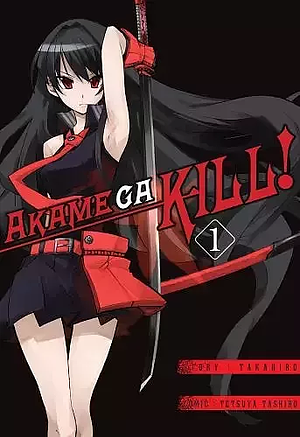 Akame ga kill!.: 1 / Takahiro, Tashiro Tetsuya ; [tłumaczenie Katarzyna Podlipska]. by Takahiro