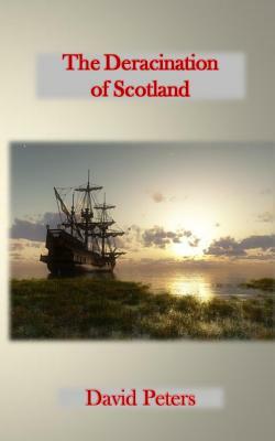 The Deracination of Scotland by David Peters