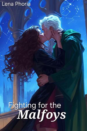 Fighting for the Malfoys by Lena Phoria