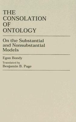 The Consolation of Ontology: On the Substantial and Nonsubstantial Models by Egon Bondy