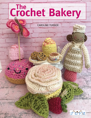 The Crochet Bakery by Caroline Turner